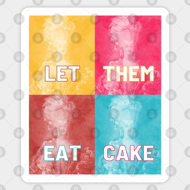 "LET THEM EAT CAKE" - collage of Marie Antoinette portraits in pop art style and colors Sticker by PlanetSnark